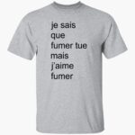 adele-castillon-je-sais-que-fumer-tue-mais-jaime-fumer-shirt-1_zymdbq.jpg
