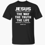 alisson-becker-jesus-the-way-the-truth-the-life-john-14-6-shirt-1_szw3lg.jpg