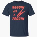 beggin-for-a-peggin-shirt-1_dzghzd.jpg