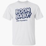 boom-baby-2025-playoffs-shirt-1_sf66dr.jpg