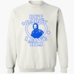 but-daddy-i-loe-him-bucky-barnes-shirt-1_e1uk6k.jpg
