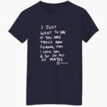 dominic-skinner-i-just-want-to-say-if-you-are-trans-shirt-1_swz4pg.jpg