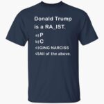 donald-trump-is-a-rapist-racist-raging-narcissist-shirt-1_blg6bb.jpg