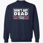 dont-get-dead-the-dan-bongino-show-shirt-1_db1fct.jpg