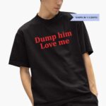 dump-him-loe-me-yes-shirt-1_drd5jf