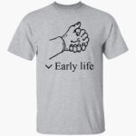 early-life-shirt-1_rhu2iz.jpg