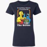 eerything-i-know-i-learned-on-the-streets-shirt-1_s1wwb9.jpg