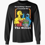eerything-i-know-i-learned-on-the-streets-shirt-1_s1wwb9.jpg