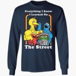 eerything-i-know-i-learned-on-the-streets-shirt-1_s1wwb9.jpg