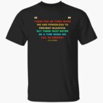 elie-wiesel-there-may-be-times-when-we-are-powerless-to-preent-injustice-print-shirt-1_veupul.jpg
