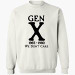 gen-x-1965-1980-we-dont-care-shirt-1_midvvn.jpg