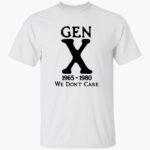 gen-x-1965-1980-we-dont-care-shirt-1_midvvn.jpg