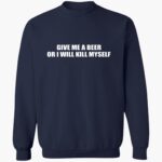 gie-me-a-beer-or-i-will-kill-myself-shirt-1_p4egmx.jpg