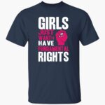 girls-just-want-to-hae-fundamental-rights-shirt-1_jhzlpe.jpg