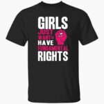 girls-just-want-to-hae-fundamental-rights-shirt-1_jhzlpe.jpg