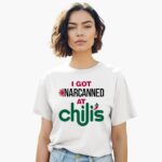 i-got-narcanned-at-a-chilis-restaurant-shirt-1_hzivhl