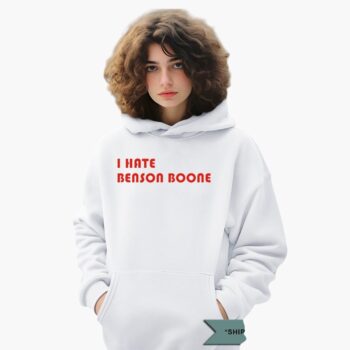 I Hate Benson Boone Shirt