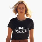 i-hate-racists-and-mexicans-shirt-1_mc5w9f