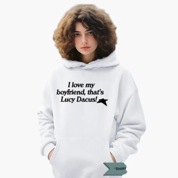 I Love My Boyfriend That's Lucy Dacus Shirt