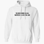 john-stoj-you-were-working-as-a-waitress-in-a-cocktail-bar-shirt-1_byula5.jpg
