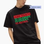 juneteenth-to-celebrate-educate-agitate-shirt-1_nzyggf