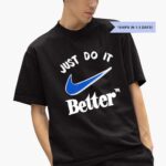 just-do-it-nike-better-shirt-1_vfecms