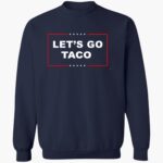 lets-go-taco-trump-shirt-1_zzfrgx.jpg