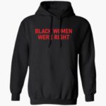 lizzo-black-women-were-right-shirt-1_qioaid.jpg