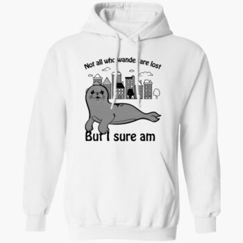 Not All Who Wander Are Lost But I Sure Am Shirt