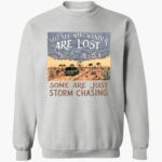 not-all-who-wander-are-lost-some-are-just-storm-chasing-shirt-1_v9wfqs.jpg