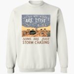not-all-who-wander-are-lost-some-are-just-storm-chasing-shirt-1_v9wfqs.jpg