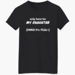 only-here-for-my-daughter-omg-its-felix-shirt-1_pgumb1.jpg