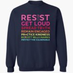 resist-get-loud-spread-truth-remain-engaged-practice-kindness-shirt-1_eqxo6a.jpg