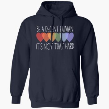 Retro Be A Decent Human It's Not That Hard Print Shirt