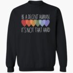 retro-be-a-decent-human-its-not-that-hard-print-shirt-1_hfuofq.jpg