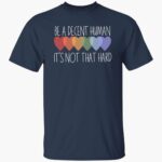 retro-be-a-decent-human-its-not-that-hard-print-shirt-1_hfuofq.jpg