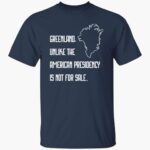 retro-greenland-unlike-the-american-presidency-is-not-for-sale-print-shirt-1_dl5zbd.jpg