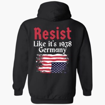 Retro Resist Like It's 1938 Germany They Wanted 1933 Germany Shirt