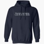 the-kid-not-mine-i-just-fck-the-mom-shirt-1_oyeqoa.jpg