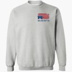 we-are-not-ok-we-rejected-monarchy-in-1776-america-has-no-king-shirt-1_ob4fmh.jpg