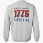 we-are-not-ok-we-rejected-monarchy-in-1776-america-has-no-king-shirt-1_ob4fmh.jpg