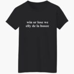 win-or-lose-we-elly-de-la-booze-shirt-1_det469.jpg