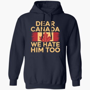 Women’s Retro Dear Canada We Hate Him Too Print Shirt