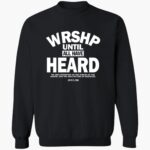 wrshp-until-all-hae-heard-shirt-1_isnufi.jpg