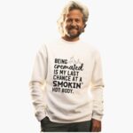 being-cremated-is-my-last-chance-at-a-smokin-hot-body-shirt-1_vii9xs
