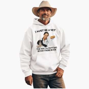 I Must Be A Vet The Way I'm Putting Down These Dogs Shirt
