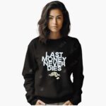 last-money-neer-dies-shirt-1_lloda8