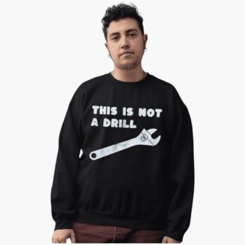 This Is Not A Drill Wrench Shirt