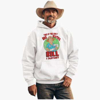 This Is The Only Big Beautiful Bill I Support Shirt