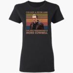 christopher-walken-i_e-got-a-feer-and-the-only-prescription-is-more-cowbell-shirt-1_hnwuxw.jpg